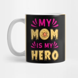 My Hero Mom Mug